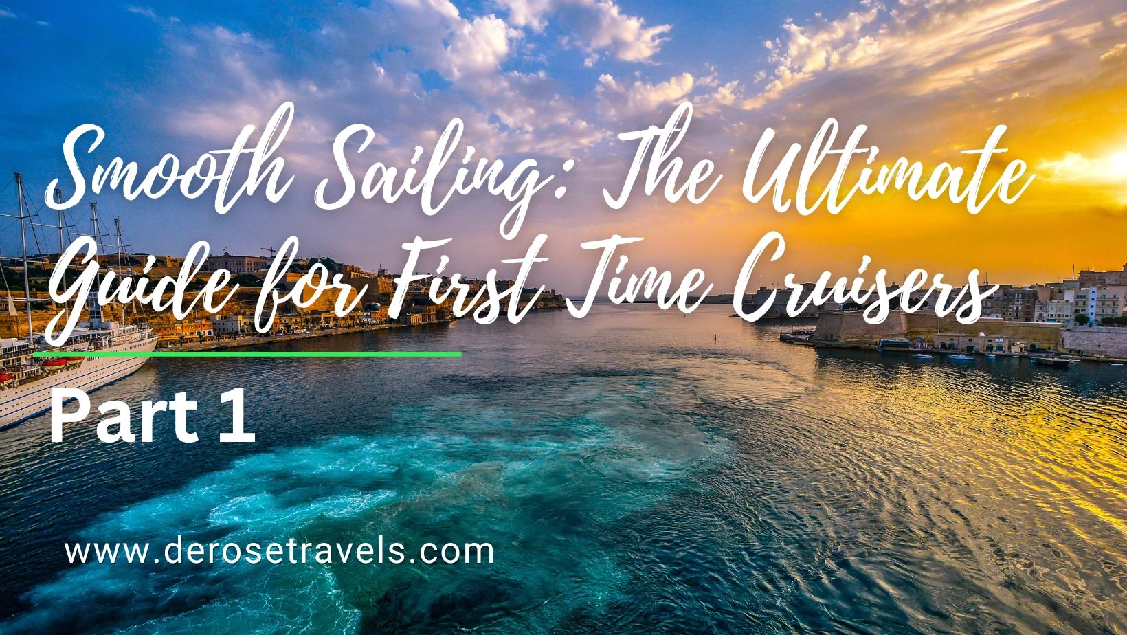 Smooth Sailing The Ultimate Guide For First Time Cruisers Part 1 Smooth Sailing The Ultimate Guide For First Time Cruisers Part 1